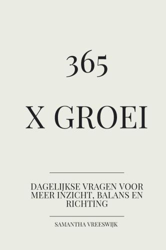 365 Groei — dagelijks reflectieboek van Samantha Vreeswijk